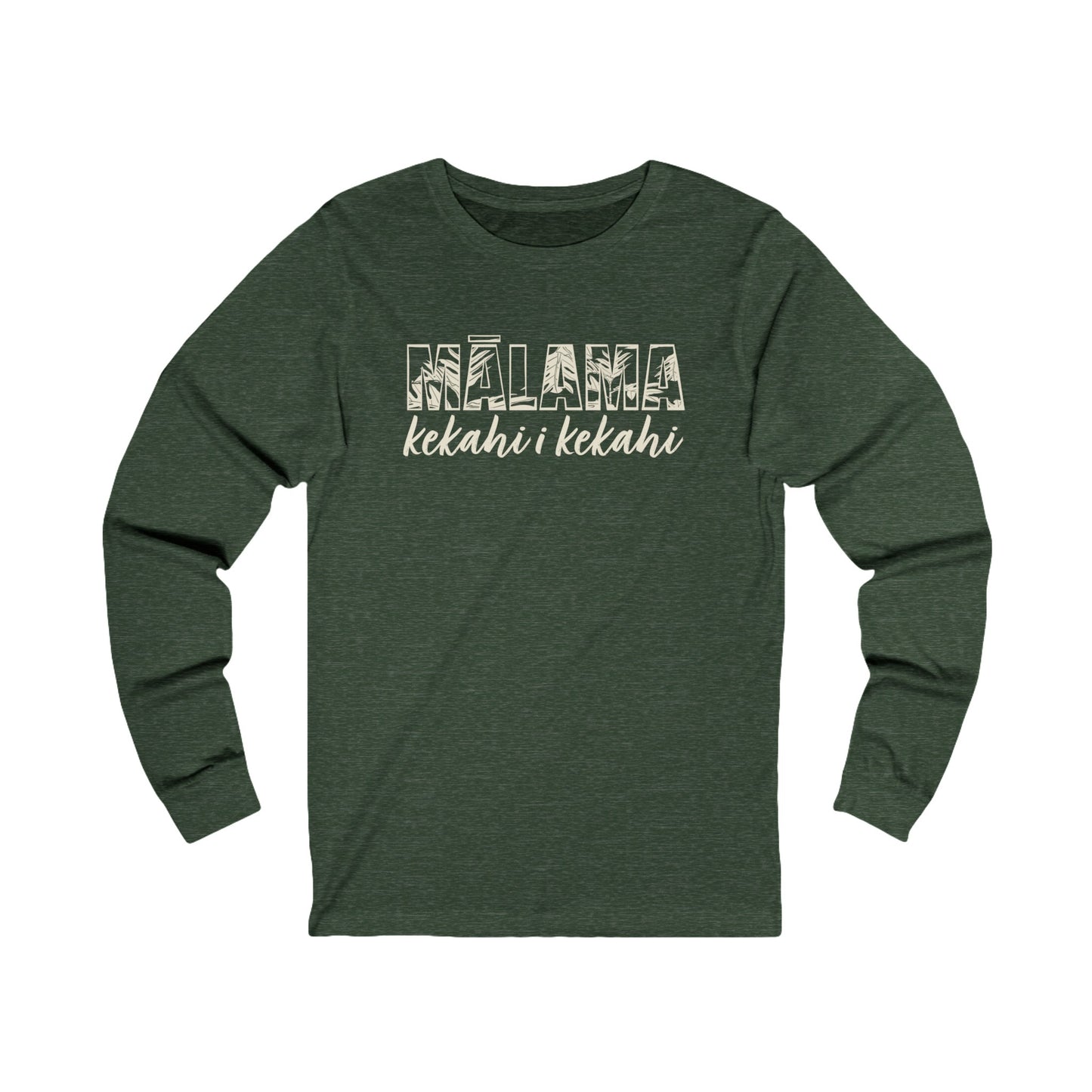 Mālama Kekahi i Kekahi Unisex Long Sleeve Shirt